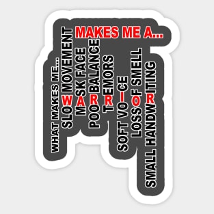 What Make Me... Makes Me A Warrior Parkinsons Warrior Sticker